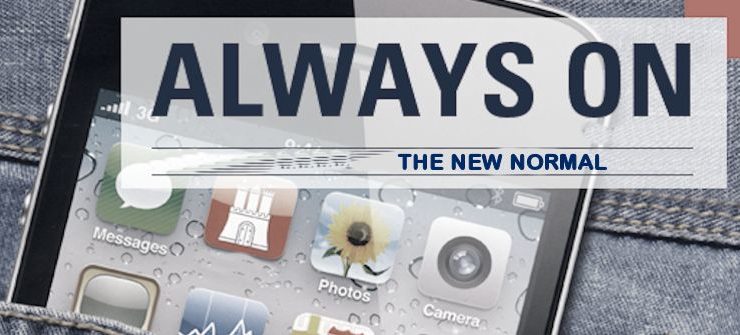 Always-on: The New Normal