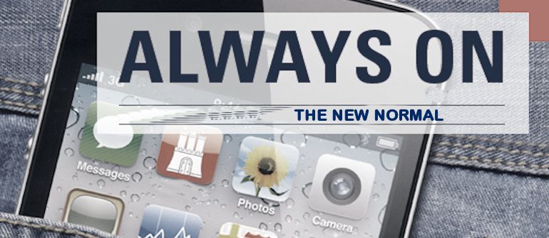 Always-on: The New Normal