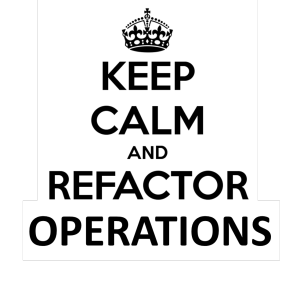 keep-calm-and-refactor-operators