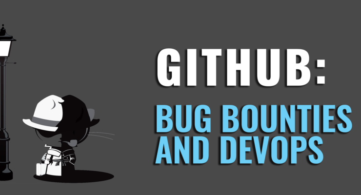 GitHub, Bug bounties and DevOps