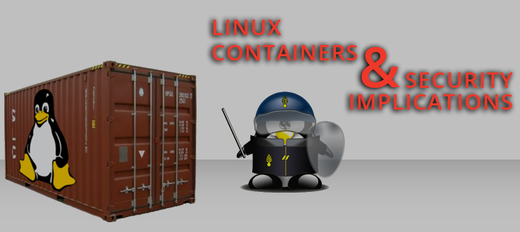 Linux Containers & Security Implications
