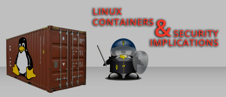 Linux Containers & Security Implications