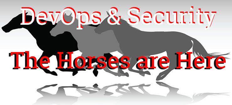 Security and DevOps: the horses are finally here