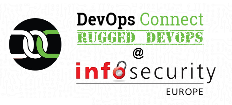DevOps Connect: Rugged DevOps @ InfoSecurity Europe