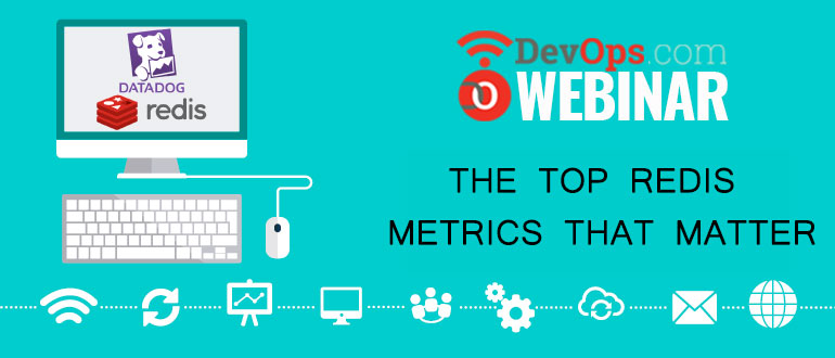 Webinar: The Top Redis Metrics that Matter