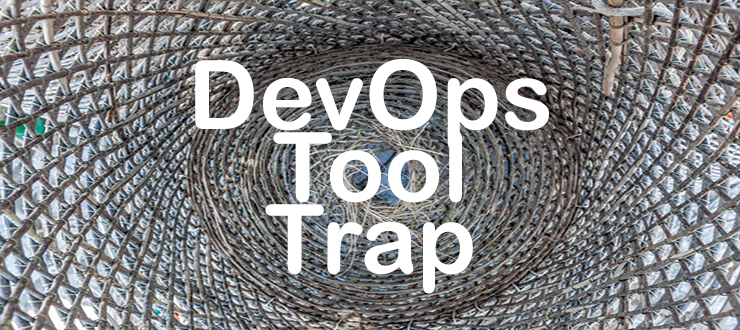 Avoid the DevOps Tool Trap