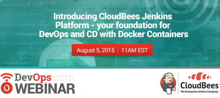 Webinar: Introducing CloudBees Jenkins Platform - your foundation for DevOps and CD with Docker Containers
