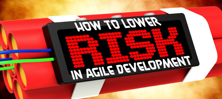 How to lower risk in agile development