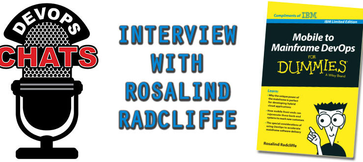 DevOps Chat: Rosalind Radcliffe, Mobile to Mainframe DevOps for Dummies