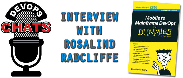 DevOps Chat: Rosalind Radcliffe, Mobile to Mainframe DevOps for Dummies