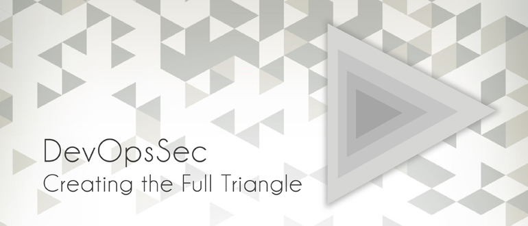 DevOpsSec – Creating the Full Triangle
