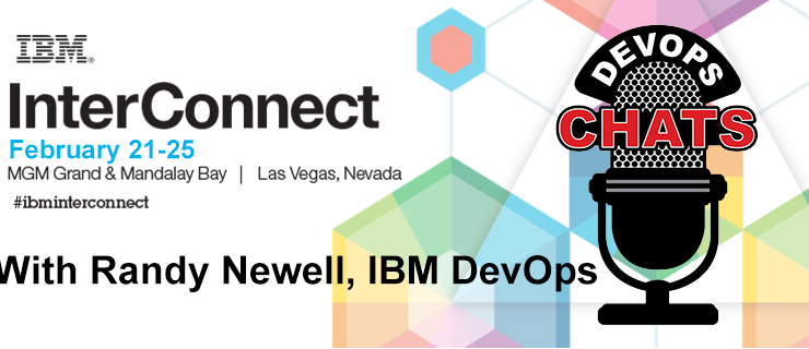 DevOps Chat: Randy Newell, IBM InterConnect 2016