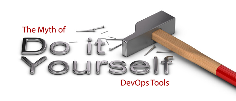 The Myth of “Do It Yourself” DevOps Tools