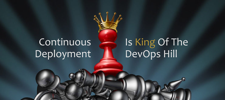 Continuous Deployment is king of the DevOps hill