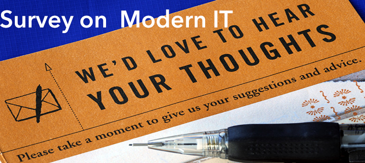 Survey on Modern IT - We Need Your Opinion!