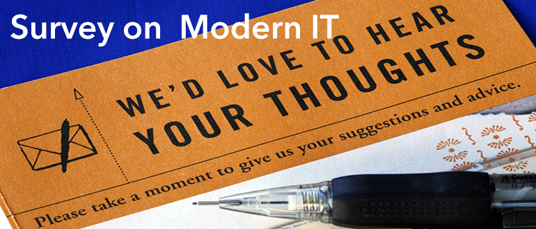 Survey on Modern IT - We Need Your Opinion!