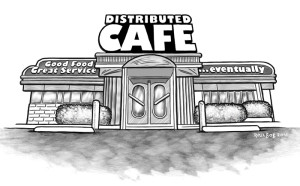 The Distributed Cafe