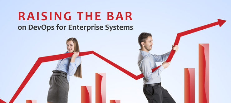 Raising the Bar on DevOps for Enterprise Systems