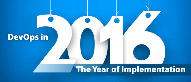 DevOps in 2016: The Year of Implementation