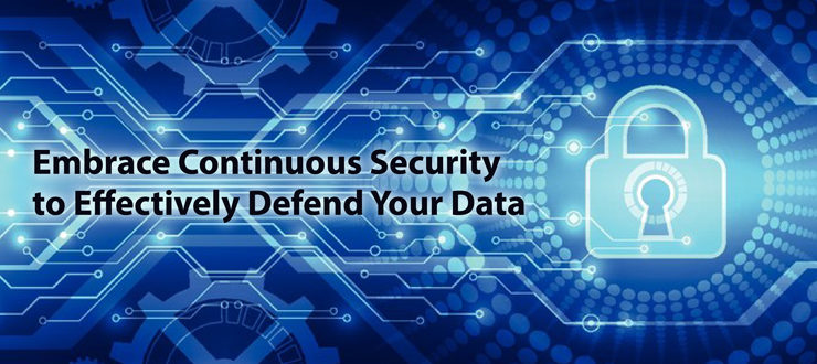 Continuous Security Key to Defending Your Data Well