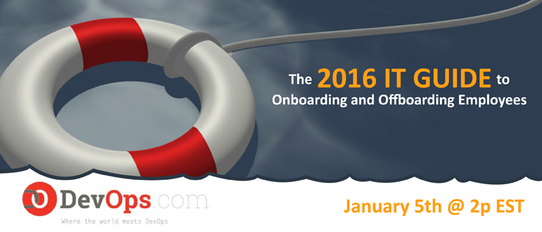 Webinar: The 2016 IT Guide to Onboarding and Offboarding Employees