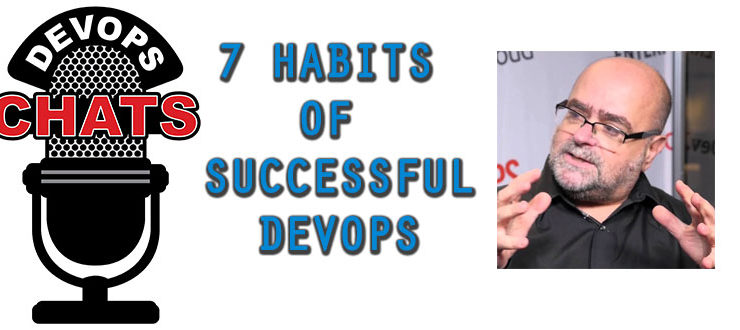 DevOps Chat: 7 habits of successful DevOps