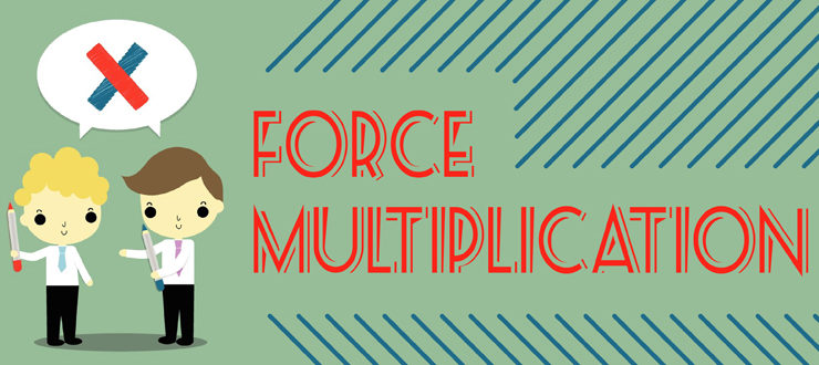 Force Multiplication