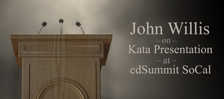John Willis on Kata Presentation at cdSummit SoCal