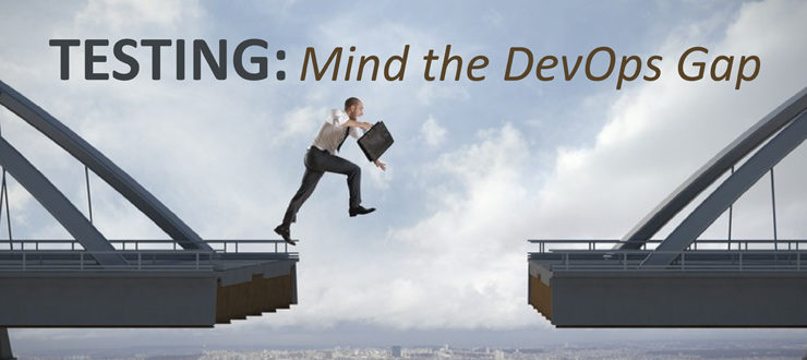 Testing: Mind the DevOps Gap