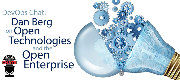 DevOps Chat: Dan Berg on Open Technologies and the Open Enterprise