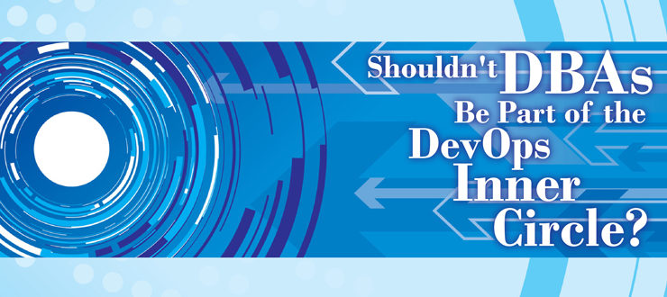 Shouldn't DBAs Be Part of the DevOps Inner Circle?