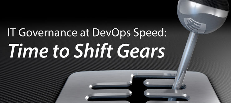 IT Governance at DevOps Speed: Time to Shift Gears