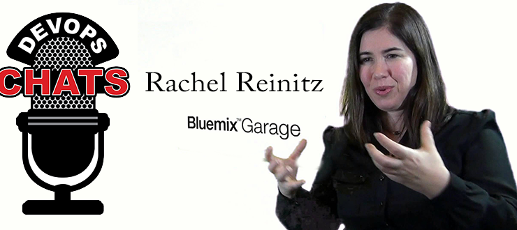 DevOps Chat: Rachel Reinitz, IBM Bluemix Garage Method