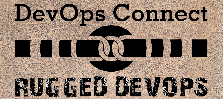 John Willis, Jez Humble & Josh Corman Headline DevOps Connect: Rugged DevOps at RSA