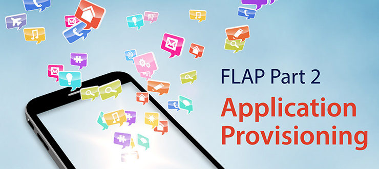 FLAP, Part 2: Application Provisioning