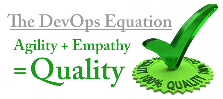 The DevOps Equation: Agility + Empathy = Quality
