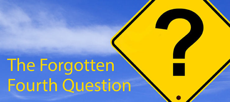 The Forgotten Fourth Question