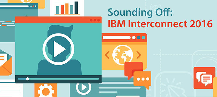 IBM InterConnect 2016: Sounding Off