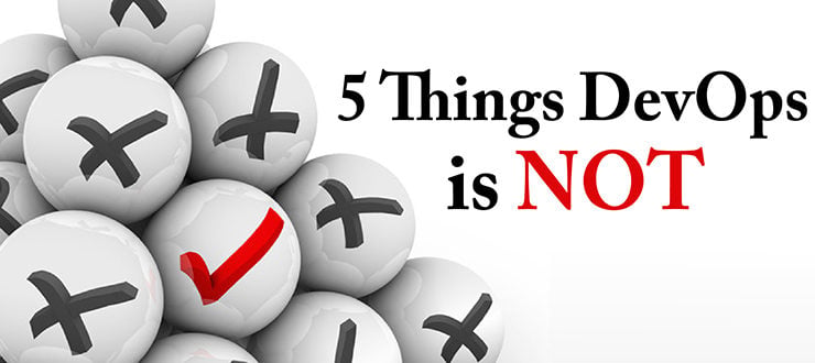 5 Things DevOps is Not