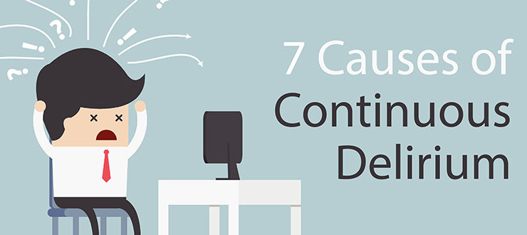 7 Causes of Continuous Delirium