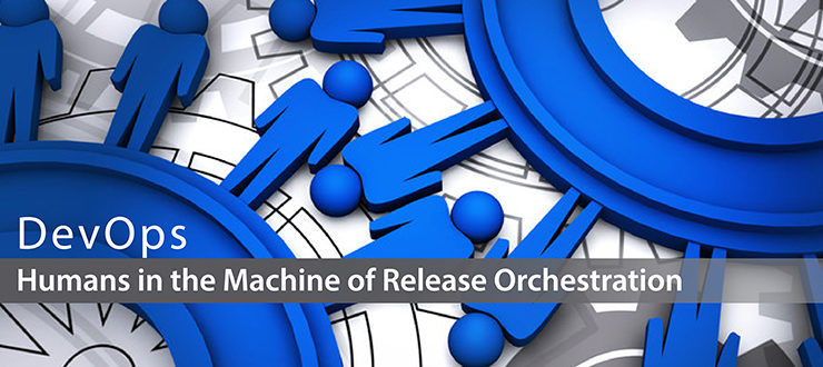 Humans in the Machine of Release Orchestration