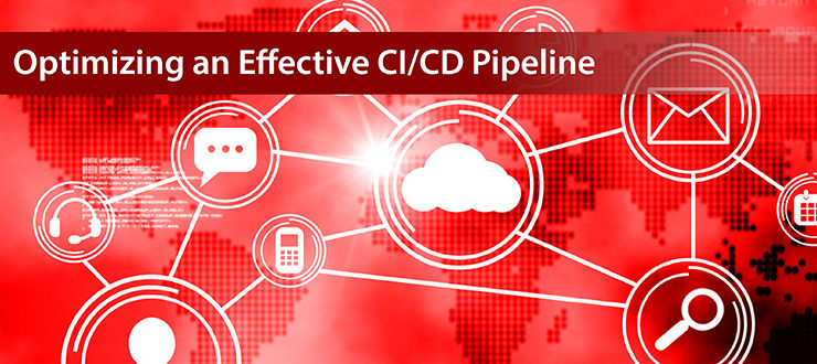 Optimizing an Effective CI/CD Pipeline