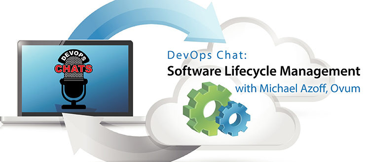 DevOps Chat: Software Lifecycle Management with Michael Azoff, Ovum