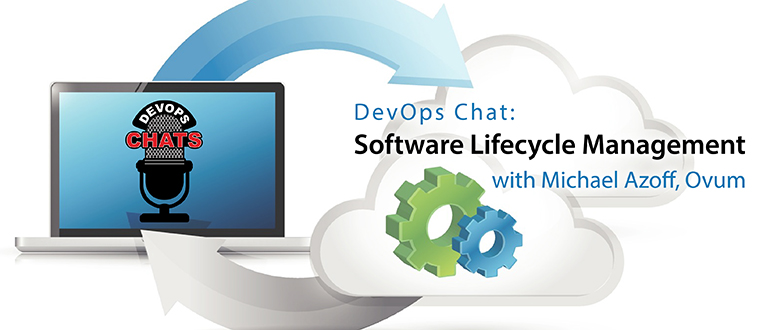 DevOps Chat: Software Lifecycle Management with Michael Azoff, Ovum