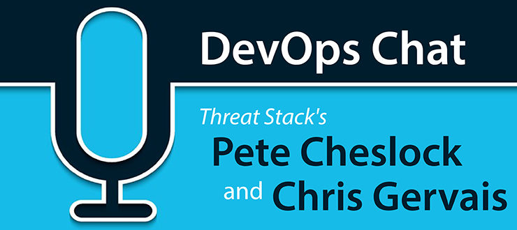 DevOps Chat: Threat Stack's Pete Cheslock and Chris Gervais