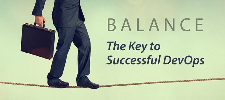 Balance: The Key to Successful DevOps