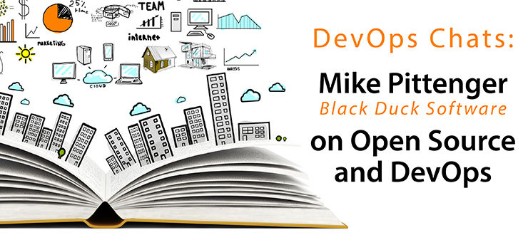 DevOps Chat: Mike Pittenger, Black Duck Software on Open Source and DevOps