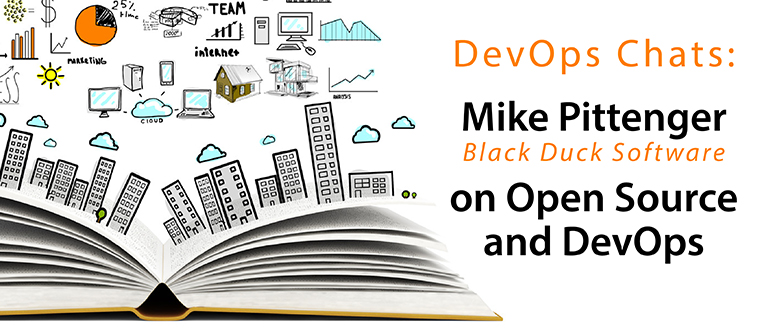 DevOps Chat: Mike Pittenger, Black Duck Software on Open Source and DevOps