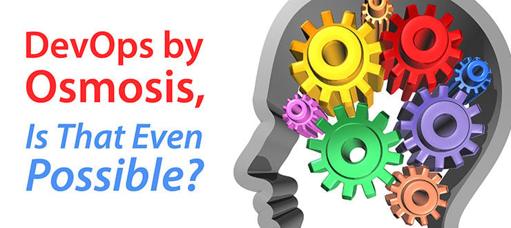 DevOps by Osmosis — Is That Even Possible?