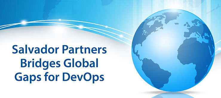 Salvador Partners Bridges Global Gaps for DevOps